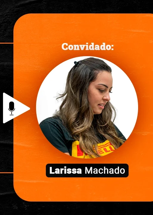 Podcast Papo de Vendedor episódio 17. Imagem nas cores laranja e preta, com a foto da convidada, Larissa Machado, à direita, e o título do podcast, à esquerda, nteligência Comercial aplicado à Prospecção e Vendas!