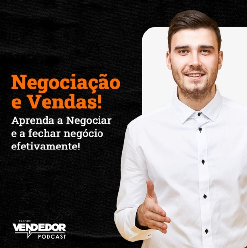 Capa do podcast Papo de vendedor, nas cores preta e branca, com um homem fazendo um gesto de cumprimento, estendendo a mão, de camisa branca e sorrindo. Do lado esquerdo, o título do episódio em laranha e branco, NEGOCIAÇÃO E VENDAS Aprenda a Negociar com princípio e fechar negócio efetivamente feat Guilherme Miranda