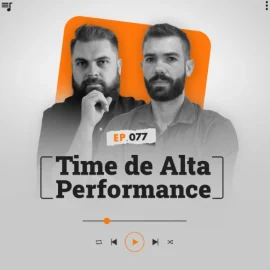 Como montar um time de Alta Performance em Vendas