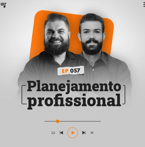 Capa do podcast Papo de Vendedor, nas cores branca, laranja e cinza. No centro, Leandro Munhoz e Daniel Mestre, lado a lado, com camisas pretas e o título, centralizado, Planejamento Profissional, com o número do episódio acima, 57.