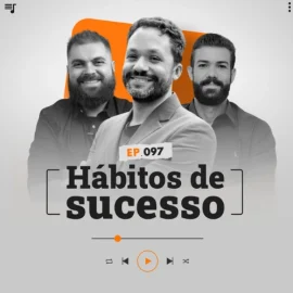 HÁBITOS DE SUCESSO! Como Super Vendedores criam hábitos!