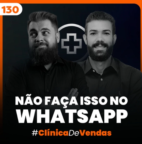 Capa do podcast Papo de Vendedor na cor preta e o título em branco, Não faça isso no WhatsApp, Dicas de vendas pelo Whatsapp. Com a foto dos hosts, Leandro Munhoz e Daniel Mestre, sorrindo.