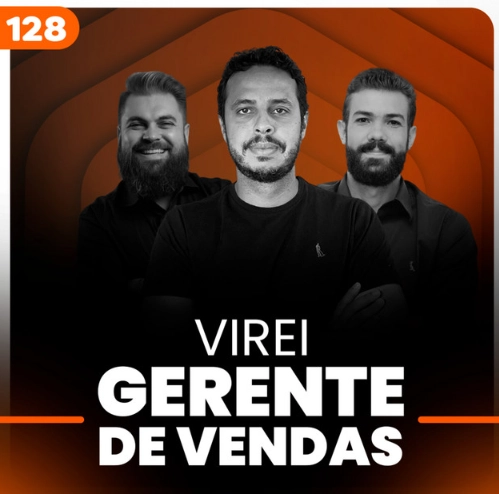 Capa do podcast Papo de Vendedor, na cor laranja escuro. Abaixo o título, na cor branca, "Virei Gerente de Vendas e agora?" Os hosts Leandro Munhoz e Daniel Mestre ao lado de Ferrucio Junior.