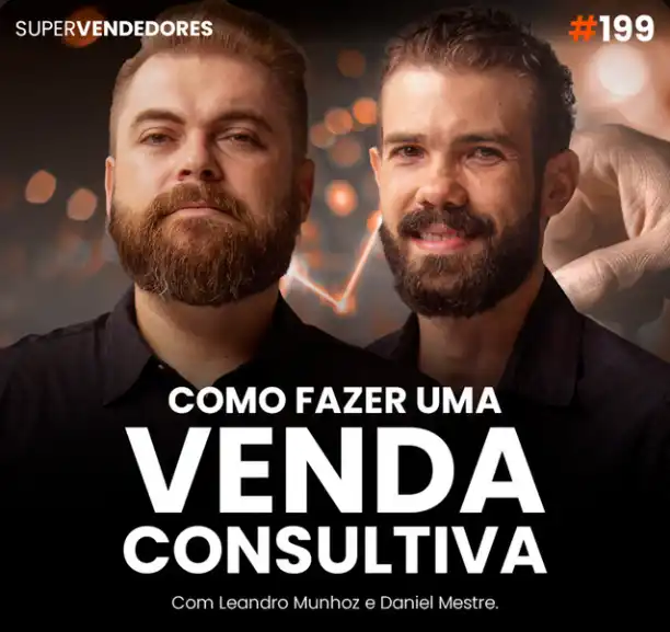 Capa do podcast Papo de Vendedor com luzes e gráficos ao fundo e a fots dos hosts, Leandro Munhoz e Daniel Mestre em primeiro plano. Abaixo, o título, na cor branca "Como Fazer uma Venda Consultiva".