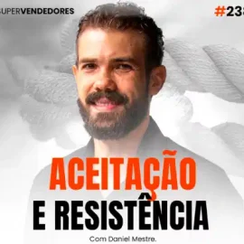 Controle Emocional em Vendas: Pare de Resistir aos Fatos e Venda Melhor