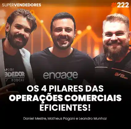 Capa do podcast Papo de Vendedor com a foto do convidado, Matheus Pagani, ao centro, com uma camisa preta, escrita "engage", branco, com barba e sorrindo. Ao fundo, gráficos de crescimento na cor laranja. Ao lado do convidado, os hosts, Daniel Mestre e Leandro Munhoz. Abaixo, o título, na cor branca, Os 4 pilares das operações comerciais eficientes, sobre como implementar uma operação comercial de sucesso.