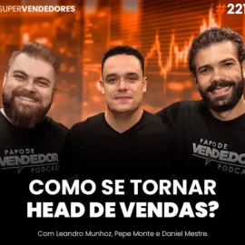 Protagonismo na Carreira: o Caminho real do Vendedor a Head de Vendas