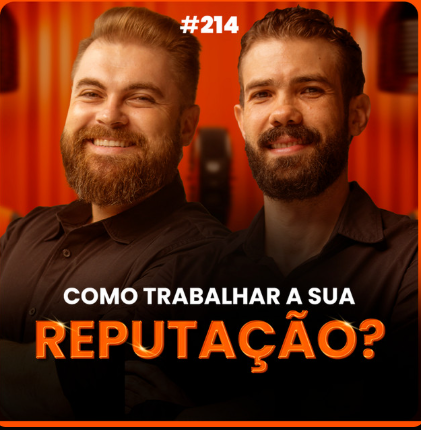 Capa do episódio 213 do Papo de Vendedor, com a foto dos hosts, Leandro Munhoz e Daniel Mestre, lado a lado, brancos, com barba e camisa social preta. Ao fundo uma cortina laranja com um microfone preto centralizado. Abaixo, o título, na cor laranja e branca Como Trabalhar su Reputação, sobre reputação em vendas.