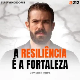 Resiliência Emocional em Vendas: como fortalecer sua mentalidade e lidar com a rejeição