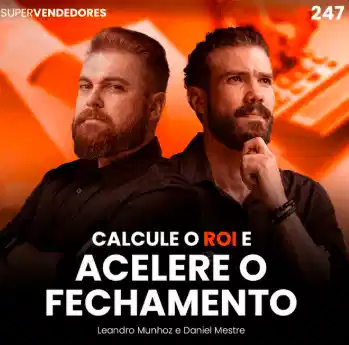 Capa do podcsat Papo de Vendedor com uma cor laranja ao fundo e uma pessoa fazendo cálculos com papel e calculadora. Ao centro, a foto dos hosts, Daniel Mestre e Leandro Munhoz. Abaixo, o título, na cor branca, Como calcular o ROI e acelerar o fechamento.