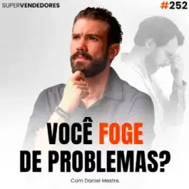 Quanto Maior o Problema, Maior o Valor do Vendedor