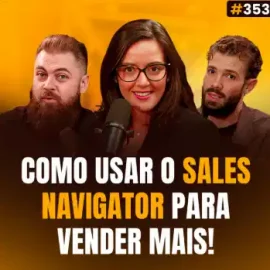 LinkedIn para Vendas B2B: IA, Social Selling e Sales Navigator