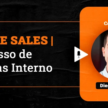 Podcast Papo de Vendedor episódio 15. Imagem nas cores laranja e preta, com a foto do convidado, Diego Cordovez, à direita, e o título do podcast, à esquerda, Processo Comercial! Inside Sales! Processo de Vendas Interno! feat Diego Cordovez & Meetime