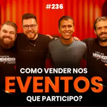 Capa do podcast Papo de Vendedor com a foto dos convidados, Bruno Santos e Ronaldo Vargas ao centro e uma cortina laranja ao fundo. Ao lado dos convidados, os hosts, Daniel Mestre e Leandro Munhoz. Abaixo, o título, nas cores branca e laranja, Como Vender nos Eventos que participo. Sobre como vender em eventos.