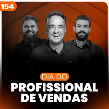 Capa do podcast Papo de vendedor, na cor laranja escuro, e título, na cor branca, Dia do Profissional de Vendas. Ao centro, a foto do convidado, Zé Noronha, Professor e Consultor, e dos hosts, Leandro Munhoz e Daniel Mestre.