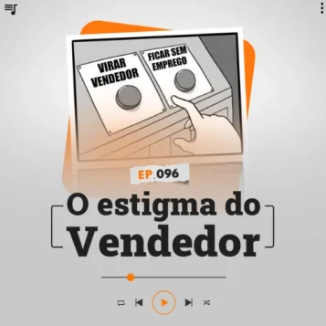 Capa do podcast Papo de Vendedor, nas cores branca, nas bordas, e laranja ao centro. No centro, um meme em forma de história em quadrinhos: um balcão com dois botões. No primeiro botão está escrito"virar vendedor", no outro botão está a frase "ficar sem emprego". Mostrando que o estigma do vendedor é real e já virou piada. Abaixo do desenho o título do episódio "O Estigma do Vendedor", na cor preta.