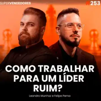 Capa do podcast Papo de Vendedor na cor laranja e três peças de xadrez ao fundo. A foto do convidado de perfil, Felipe Perna, olhando para o lado direito. Ao lado, o host, Leandro Munhoz, também de perfil, olhando para o lado esquerdo da imagem. Abaixo, o título do episódio na cor branca, Como trabalhar para um líder ruim. Sobre vendas na vida real.