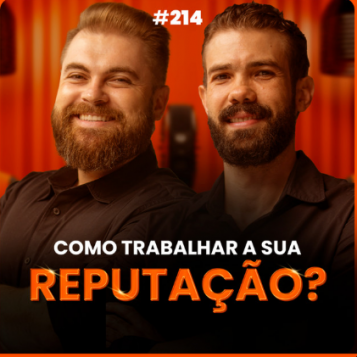 Capa do episódio 213 do Papo de Vendedor, com a foto dos hosts, Leandro Munhoz e Daniel Mestre, lado a lado, brancos, com barba e camisa social preta. Ao fundo uma cortina laranja com um microfone preto centralizado. Abaixo, o título, na cor laranja e branca Como Trabalhar su Reputação, sobre reputação em vendas.