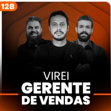 Capa do podcast Papo de Vendedor, na cor laranja escuro. Abaixo o título, na cor branca, "Virei Gerente de Vendas e agora?" Os hosts Leandro Munhoz e Daniel Mestre ao lado de Ferrucio Junior.